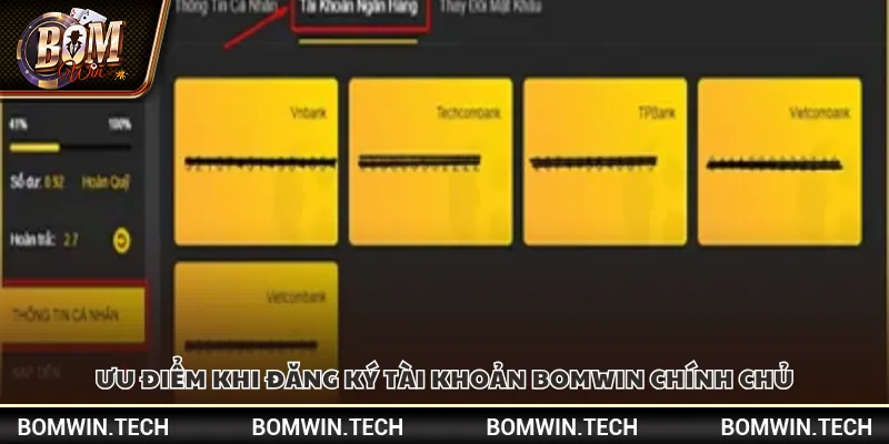 Ưu điểm khi đăng ký tài khoản Bomwin chính chủ