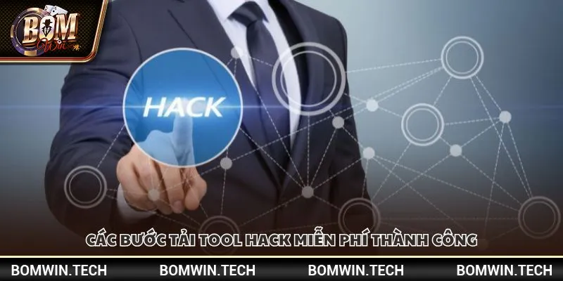 Các bước tải tool hack miễn phí thành công